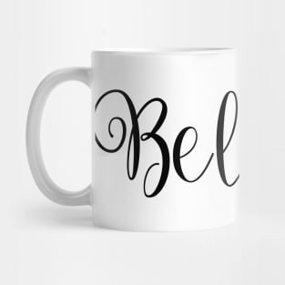 Believe Mug